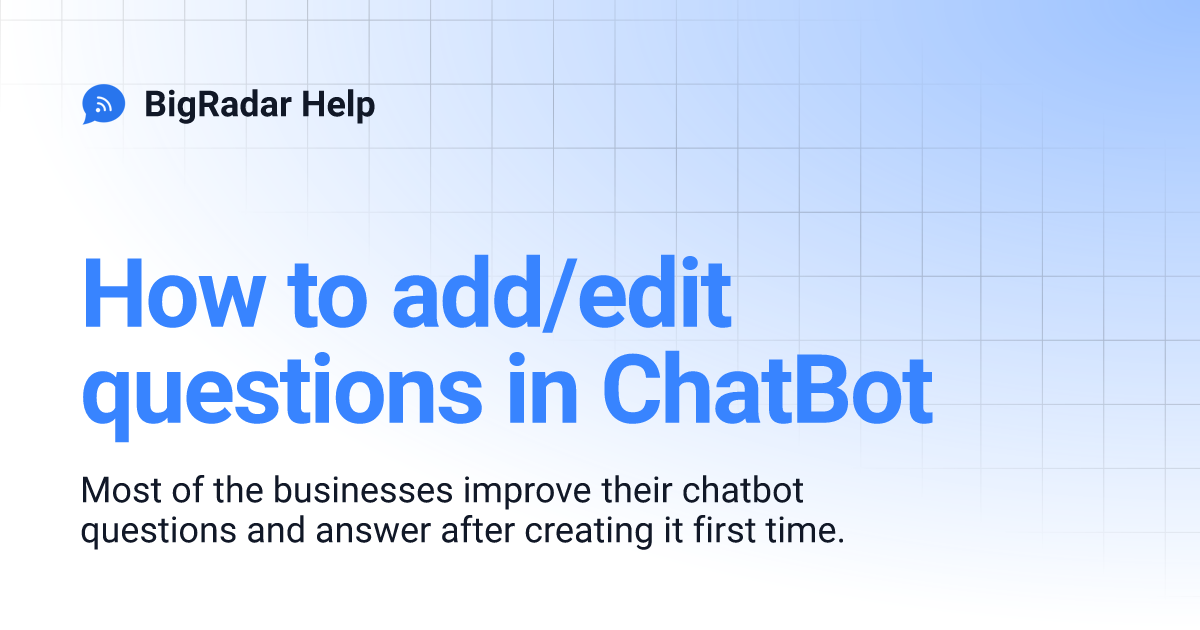 How to add/edit questions in ChatBot | BigRadar Help